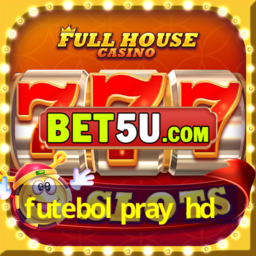 futebol pray hd